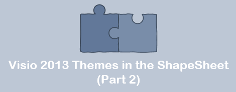 Visio2013ThemesInTheShapeSheetPart2